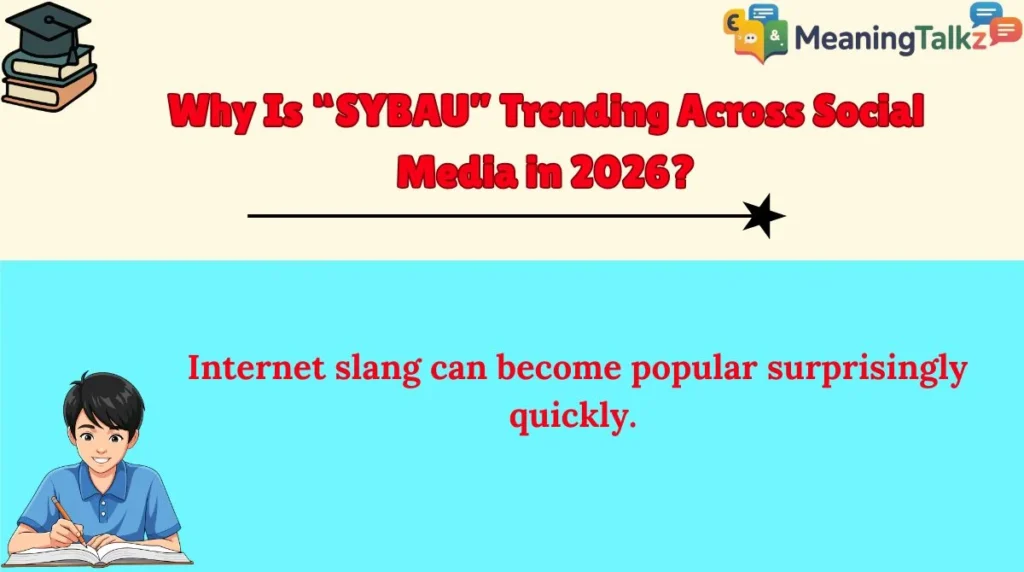 Why Is “SYBAU” Trending Across Social Media in 2026?