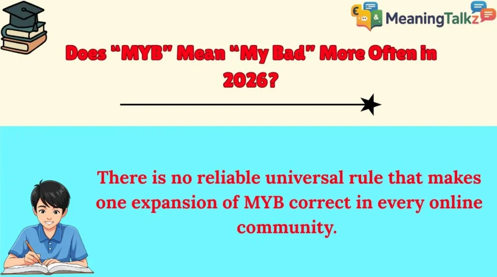 Does “MYB” Mean “My Bad” More Often in 2026?
