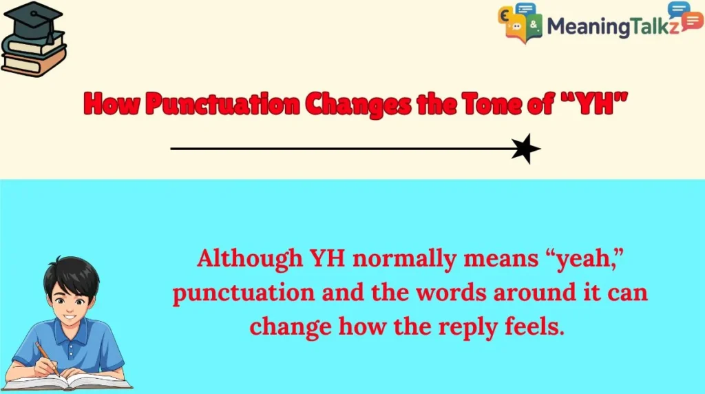 How Punctuation Changes the Tone of “YH”