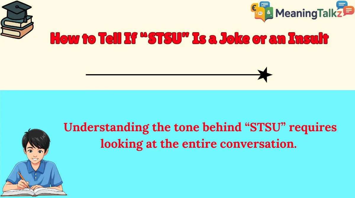 How to Tell If “STSU” Is a Joke or an Insult