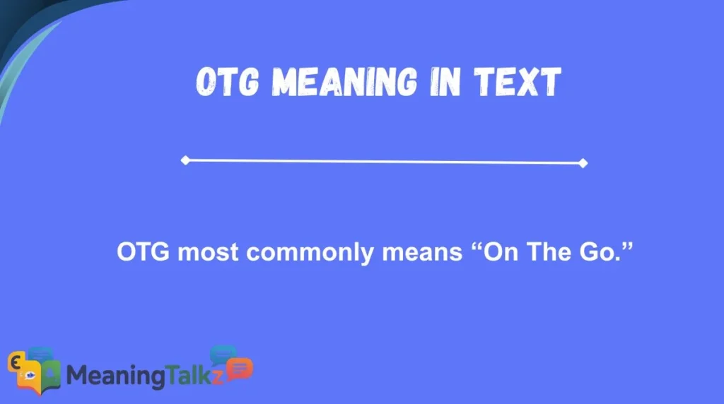 OTG Meaning in Text