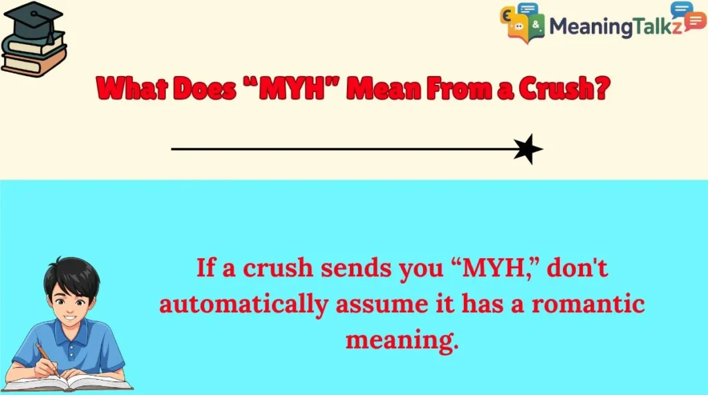 What Does “MYH” Mean From a Crush?