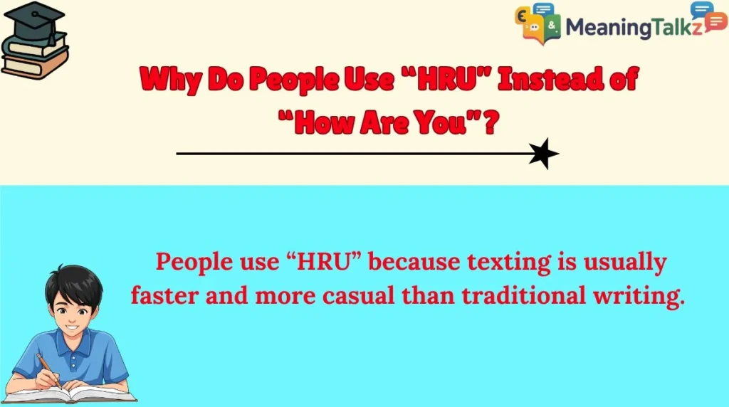 Why Do People Use “HRU” Instead of “How Are You”?