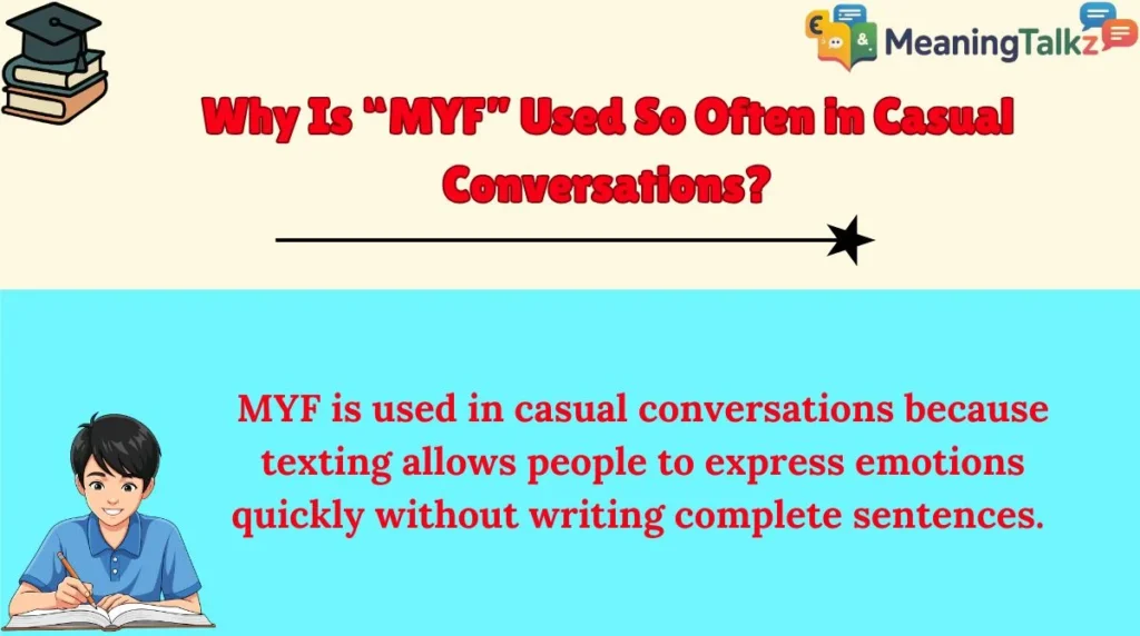 Why Is “MYF” Used So Often in Casual Conversations?