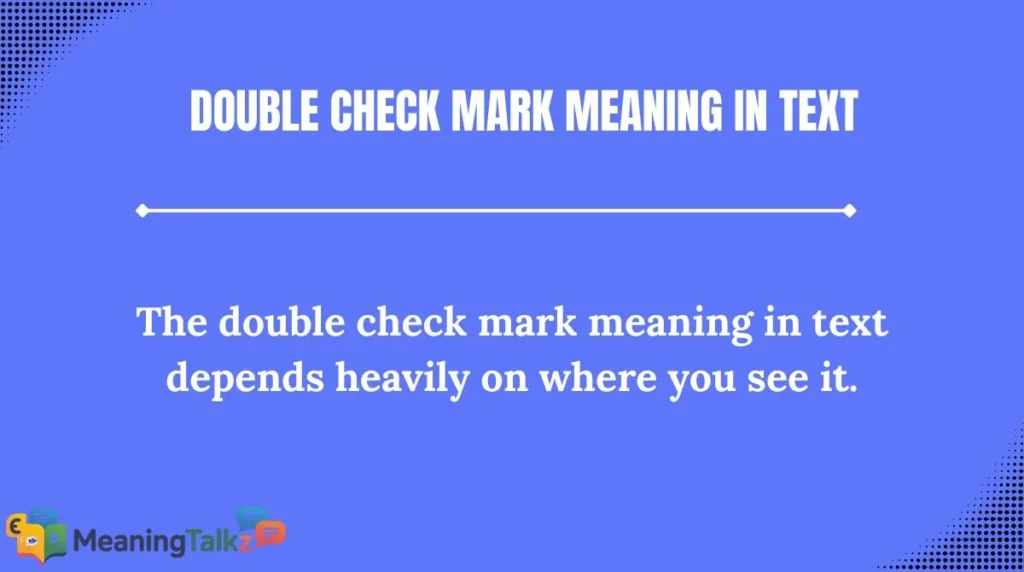Double Check Mark Meaning in Text